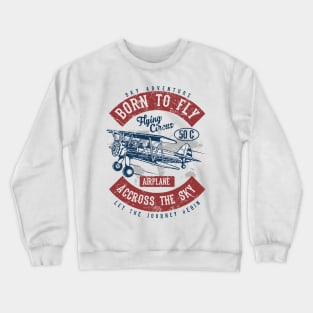 Born To Fly Biplane Pilot Vintage Crewneck Sweatshirt